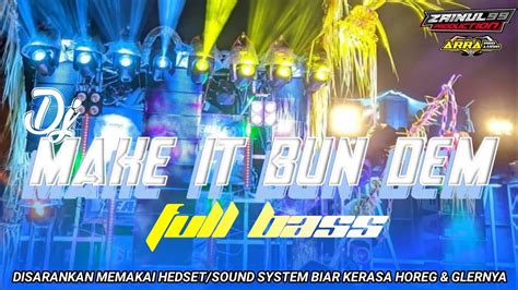 DJ MAKE IT BUN DEM FULL BASS SUPPORT ARRA PRO AUDIO BY ZAINUL99