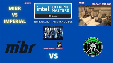 Mibr Vs Imperial Mirage Mapa 2md3ptbr Gaules Iem Fall 2021