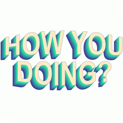 How You Doing How Are You Sticker – How You Doing How Are You Whats Up ...