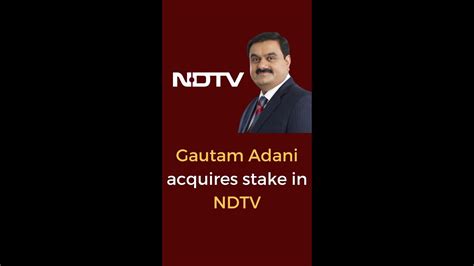 Gautam Adani Acquires Stake In Ndtv Youtube