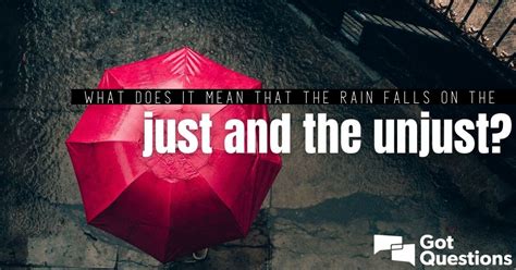 What Does It Mean That The Rain Falls On The Just And The Unjust