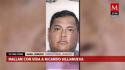 Localizan Con Vida A Ricardo Villanueva Periodista Desaparecido Grupo