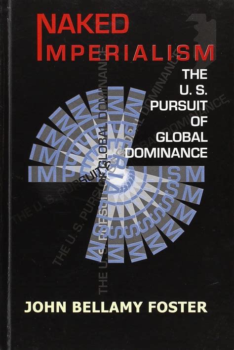 Buy Naked Imperialism The U S Pursuit Of Global Dominance Book Online