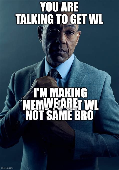 Gus Fring We Are Not The Same Imgflip