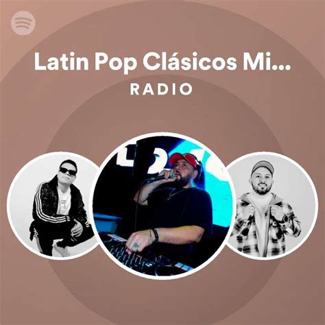 Latin Pop Clásicos Mix 2020 Parte 1 Radio playlist by Spotify Spotify