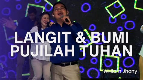 Langit Dan Bumi Pujilah Tuhan By William Jhony Youtube