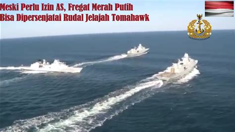 Meski Perlu Izin As Fregat Merah Putih Potensi Dipersenjatai Rudal