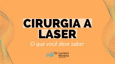 Cirurgia A Laser Na Otorrinolaringologia Dr Luciano Moreira