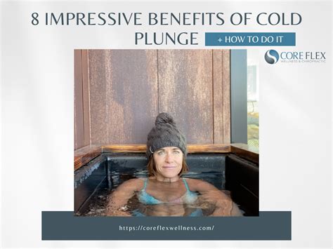 8 Impressive Benefits Of Cold Plunge How To Do It