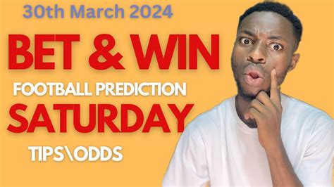 Football Predictions For Today 30032024 Soccer Predictions For Today