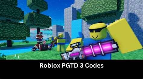 PGTD 3 Codes Wiki January 2025 MrGuider