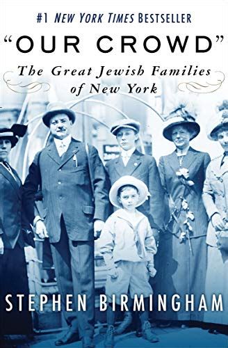 Our Crowd The Great Jewish Families Of New York Modern Jewish History Ebook Birmingham