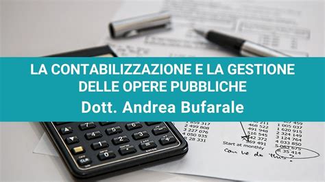 La Contabilizzazione E La Gestione Delle Opere Pubbliche Youtube