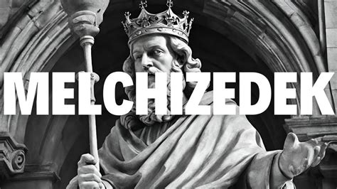 Who Was Melchizedek And Why Is He Important To Us Youtube