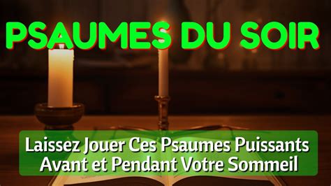 Psaumes pour Dormir Prière Puissante du Soir avant de dormir