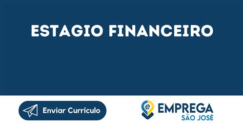 Estagio Financeiro São José Dos Campos Sp Emprega São José Vagas