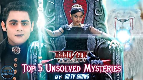 Baalveer Returns Season 3 Top 5 Unsolved Mysteries By SN TV SHOWS Fz