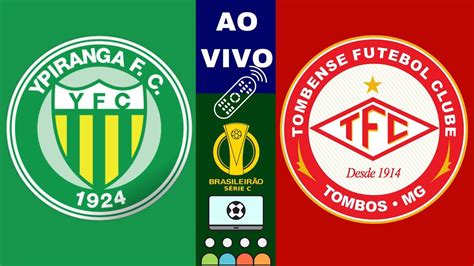 YPIRANGA X TOMBENSE AO VIVO CAMPEONATO BRASILEIRO SÉRIE C 8ª RODADA