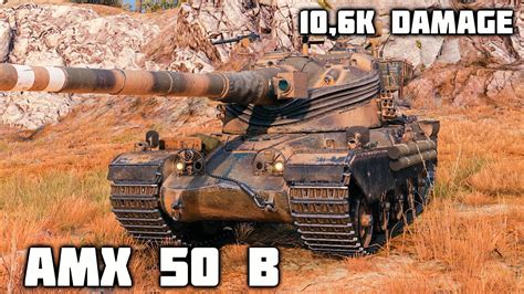 AMX 50 B WoT 8Kills 10 6K Damage YouTube