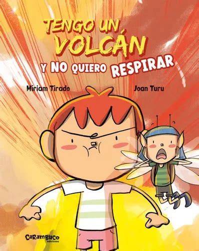 Tengo Un Volcan Y No Quiero Respirar De Tirado Míriam Editorial