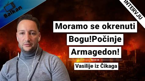 Vasilije Iz Ikaga Moramo Se Okrenuti Bogu Po Inje Armagedon Youtube