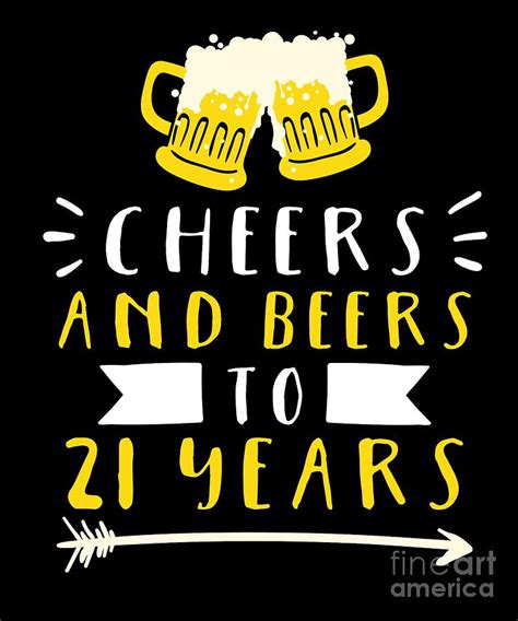 Cheers And Beers To 21 Years Tshirt 21st Birthday T Drawing By