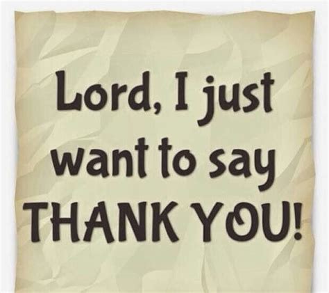 Lordi Just Want To Say Thank You Inspirational Quotes God Morning