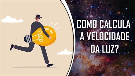 Velocidade Da Luz 3x10 8 - COMO FOI CALCULADO A VELOCIDADE DA LUZ? - YouTube