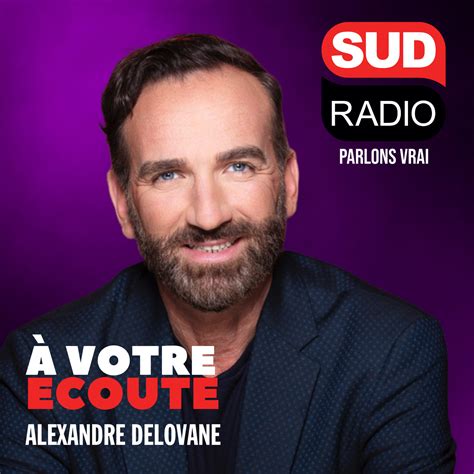 Programme Sud Radio À votre écoute animé par Alexandre Delovane