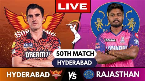 Live IPL SRH Vs RR Live Match Hyderabad Vs Rajasthan IPL Live