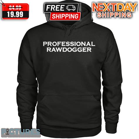 Professional Rawdogger Shirt Picturestees Clothing Llc