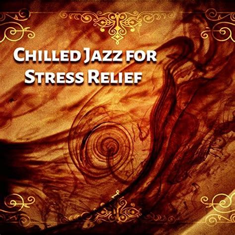 Amazon Music Relaxing Jazz MusicのChilled Jazz for Stress Relief