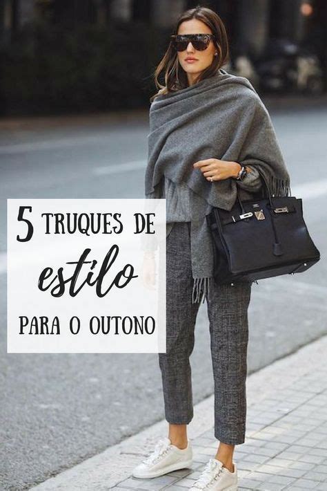 5 Truques De Estilo No Outono Para Arrasar Nos Looks Estilo De Moda