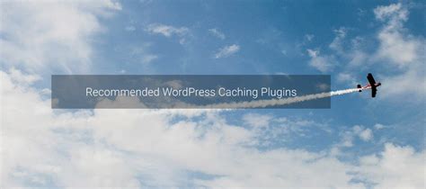 Recommended WordPress Caching Plugins | Kualo