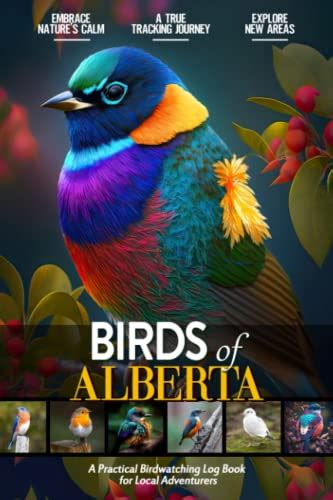 Birds Of Alberta Bird Watching Log Book For Local Backyard Canadian