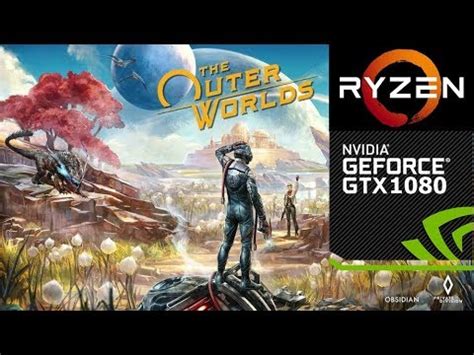 The Outer Worlds Ryzen X Gtx Ultra Settings Youtube