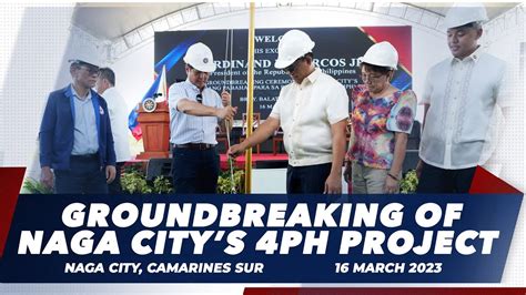 Groundbreaking Of Naga Citys 4ph Project 3162023 Youtube