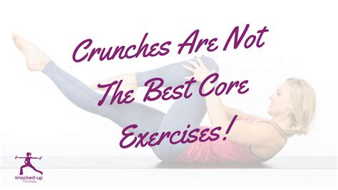 Crunches Are Not The Best Core Exercises! - Knocked-Up Fitness® and ...