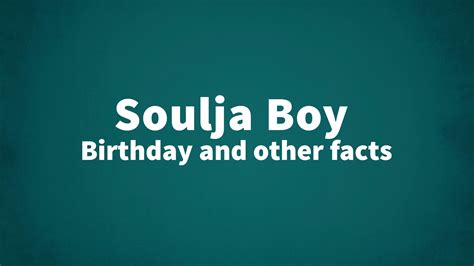 Soulja Boy Birthday And Other Facts