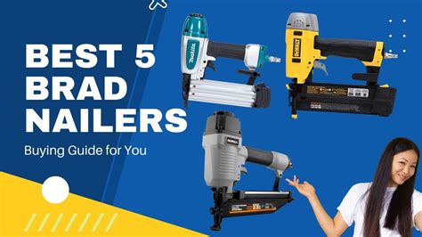 Brad Nailers 5 Best Brad Nailers You Can Buy In 2023 Youtube