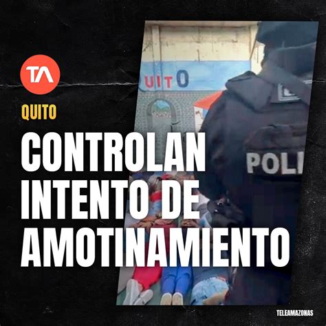 Teleamazonas On Twitter La Policía Controló Un Intento De