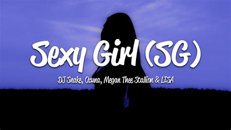 Dj Snake Sg Sexy Girl Lyrics Ft Lisa Megan Thee Stallion Ozuna