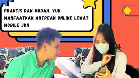 Praktis Dan Mudah Yuk Manfaatkan Antrean Online Lewat Mobile JKN YouTube