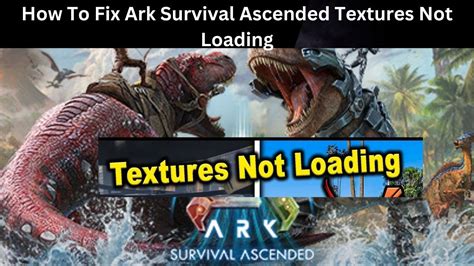 How To Fix Ark Survival Ascended Textures Not Loading YouTube