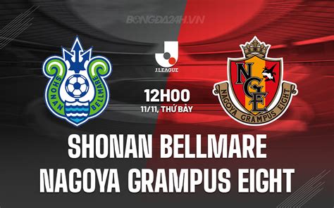 Nh N Nh B Ng Shonan Bellmare Vs Nagoya Grampus Eight