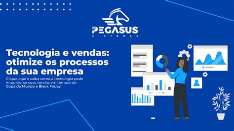 Tecnologia E Vendas Otimize Os Processos Da Sua Empresa