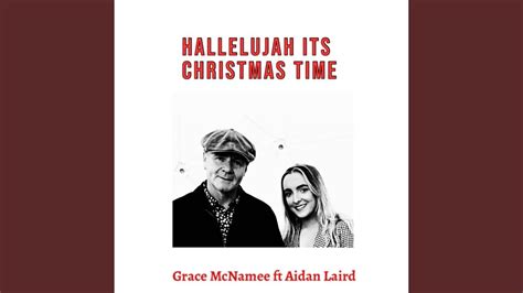 Hallelujah Its Christmas Time Feat Aidan Laird Youtube