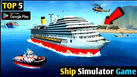 Top 5 Ship Simulator For Android Top 5 Ship Boat Game Top 5 Ship