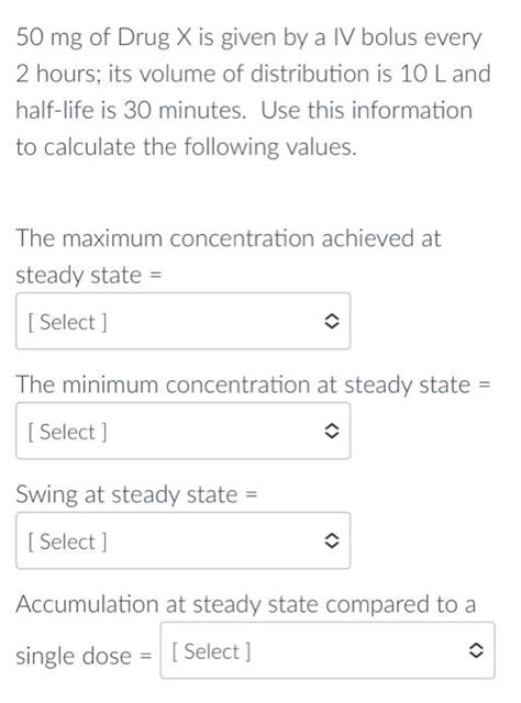 Solved Mg Of Drug X Is Given By A Iv Bolus Every Hours Chegg