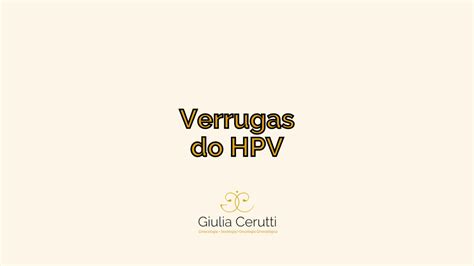 Verrugas Do Hpv Dra Giulia Cerutti